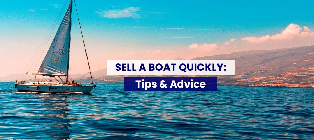 How to sell a boat quickly ? Tips & advice
