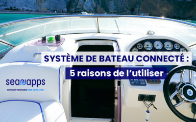 5 raisons d’utiliser un système de bateau connecté