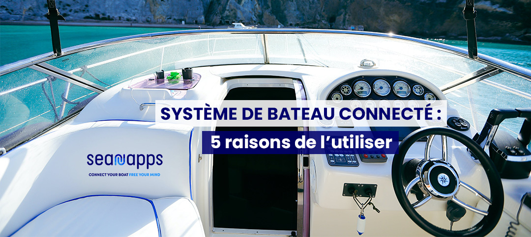 5 raisons d’utiliser un système de bateau connecté